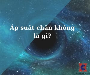 khai niem ap suat chan khong la gi