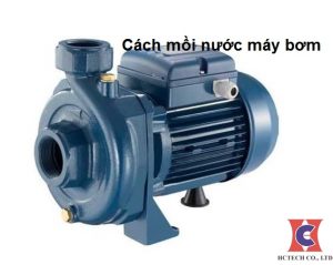Hướng dẫn cách mồi nước cho máy bơm